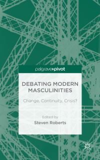 Book Cover for Debating Modern Masculinities by Steven Roberts