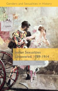 Book Cover for Italian Sexualities Uncovered, 1789-1914 by Valeria Paola Babini, Chiara Beccalossi, Lucy Riall