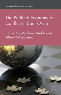 Book Cover for The Political Economy of Conflict in South Asia by Matthew J Webb, Albert Wijeweera