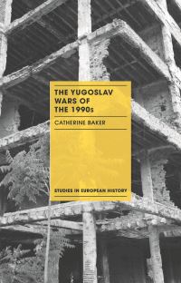 Book Cover for The Yugoslav Wars of the 1990S by Catherine Baker