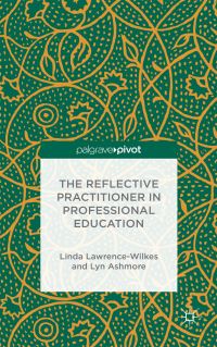 Book Cover for The Reflective Practitioner in Professional Education by Linda LawrenceWilkes, Lyn Ashmore