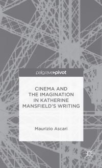 Book Cover for Cinema and the Imagination in Katherine Mansfield's Writing by Maurizio Ascari