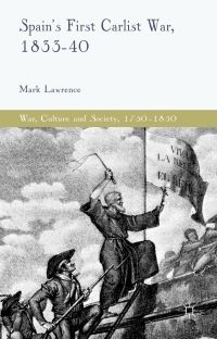 Book Cover for Spain's First Carlist War, 1833-40 by Mark Lawrence