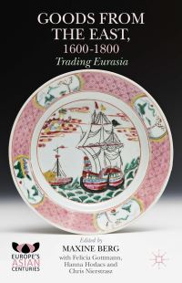 Book Cover for Goods from the East, 1600-1800 by Maxine Berg