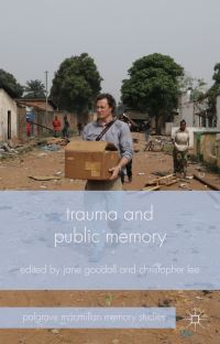 Book Cover for Trauma and Public Memory by Jane R Goodall, Christopher Lee