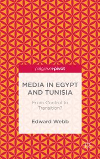 Book Cover for Media in Egypt and Tunisia by Edward Webb