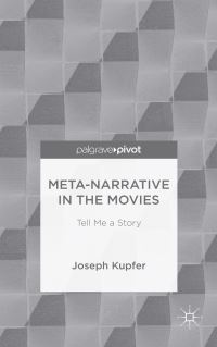 Book Cover for Meta-Narrative in the Movies by Joseph H Kupfer