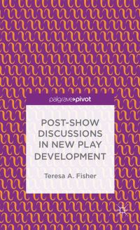 Book Cover for Post-Show Discussions in New Play Development by Teresa A Fisher