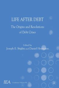 Book Cover for Life After Debt by Roundtable on Debt Crises and their Resolution, International Economic Association