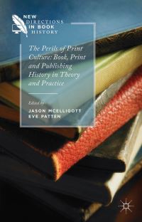 Book Cover for The Perils of Print Culture by Jason McElligott, Eve Patten