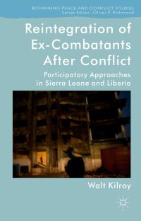 Book Cover for Reintegration of Ex-Combatants After Conflict by Walt Kilroy