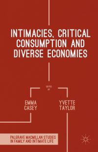 Book Cover for Intimacies, Critical Consumption and Diverse Economies by Emma Casey, Yvette Taylor