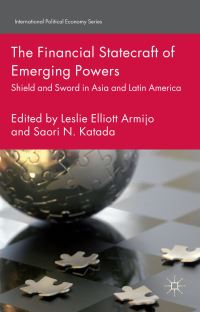 Book Cover for The Financial Statecraft of Emerging Powers by Leslie Elliott Armijo, Saori N Katada