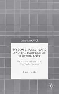 Book Cover for Prison Shakespeare and the Purpose of Performance by Niels Herold