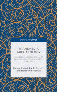 Book Cover for Transmedia Archaeology by Carlos Alberto Scolari, Paolo Bertetti, Matthew Freeman