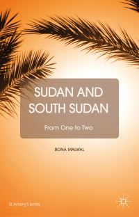 Book Cover for Sudan and South Sudan by Bona Malwal, St Antonys College University of Oxford