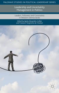 Book Cover for Leadership and Uncertainty Management in Politics by Agnès Alexandre, François Vergniolle de Chantal