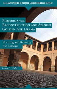 Book Cover for Performance Reconstruction and Spanish Golden Age Drama by Laura L Vidler
