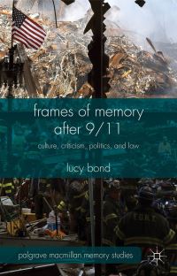 Book Cover for Frames of Memory After 9/11 by Lucy Bond