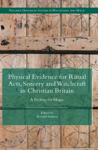 Book Cover for Physical Evidence for Ritual Acts, Sorcery and Witchcraft in Christian Britain by Ronald Hutton