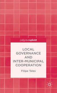 Book Cover for Local Governance and Inter-Municipal Cooperation by Filipe Teles