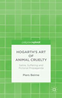 Book Cover for Hogarth's Art of Animal Cruelty by Piers Beirne