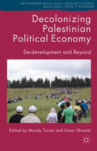 Book Cover for Decolonizing Palestinian Political Economy by Mandy Turner, Omar Shweiki