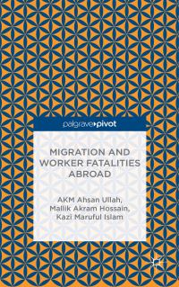 Book Cover for Migration and Worker Fatalities Abroad by A K M Ahsan Ullah, Mallik Akram Hossain, Kazi Maruful Islam