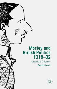 Book Cover for Mosley and British Politics 1918-32 by David Howell