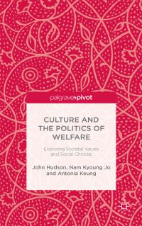 Book Cover for Culture and the Politics of Welfare by John Hudson, Nam Kyoung Jo, Antonia Keung