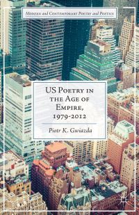 Book Cover for US Poetry in the Age of Empire, 1979-2012 by Piotr K Gwiazda