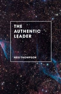 Book Cover for The Authentic Leader by Neil Thompson