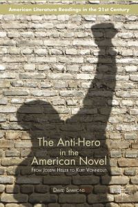 Book Cover for The Anti-Hero in the American Novel by D Simmons