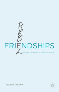 Book Cover for Rebel Friendships by Benjamin Shepard