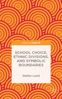 Book Cover for School Choice, Ethnic Divisions, and Symbolic Boundaries by Stefan Lund