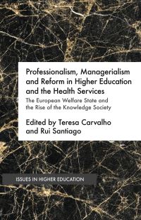 Book Cover for Professionalism, Managerialism and Reform in Higher Education and the Health Services by Teresa Carvalho, Rui Santiago