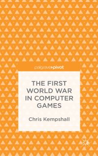 Book Cover for The First World War in Computer Games by Chris Kempshall