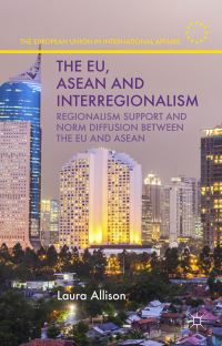 Book Cover for The EU, ASEAN and Interregionalism by Laura Allison
