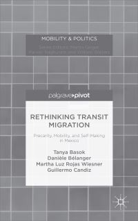 Book Cover for Rethinking Transit Migration by Tanya Basok, Danièle Bélanger, Martha Luz Rojas Wiesner, Guillermo Candiz