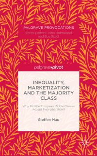 Book Cover for Inequality, Marketization and the Majority Class by Steffen Mau