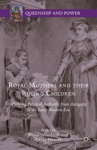 Book Cover for Royal Mothers and Their Ruling Children by Elena Woodacre, Carey Fleiner