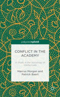 Book Cover for Conflict in the Academy by Marcus Morgan, Patrick Baert
