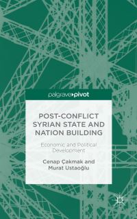 Book Cover for Post-Conflict Syrian State and Nation Building by Cenap Çakmak, Murat Ustaoglu