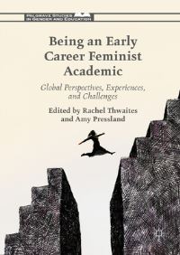 Book Cover for Being an Early Career Feminist Academic by Rachel Thwaites, Amy Pressland