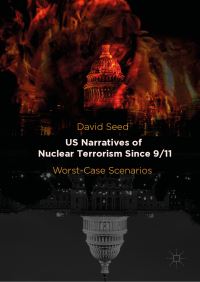 Book Cover for US Narratives of Nuclear Terrorism Since 9/11 by David Seed