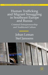 Book Cover for Human Trafficking and Migrant Smuggling in Southeast Europe and Russia by J Leman, Stef Janssens