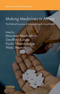Book Cover for Making Medicines in Africa by Maureen Mackintosh, Geoffrey Banda, Paula Tibandebage, Watu Wamae