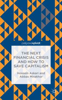 Book Cover for The Next Financial Crisis and How to Save Capitalism by Hossein Askari, Abbas Mirakhor