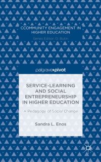Book Cover for Service-Learning and Social Entrepreneurship in Higher Education by Sandra Enos