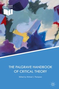 Book Cover for The Palgrave Handbook of Critical Theory by Michael Thompson